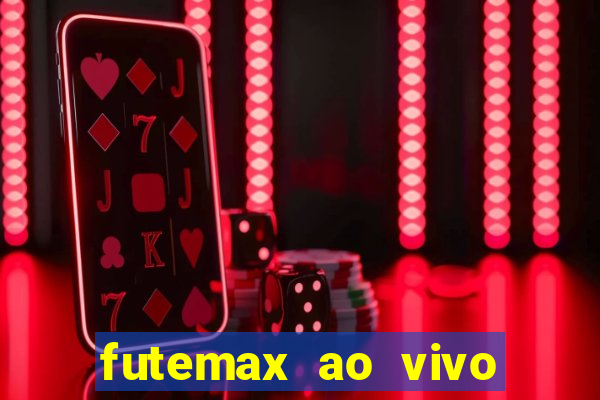 futemax ao vivo futebol ao vivo hoje